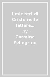 I ministri di Cristo nelle lettere paoline. Fedeli alla verità nella carità