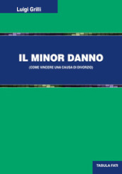 Il minor danno (come vincere una causa di divorzio)