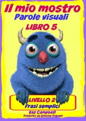 Il mio mostro Parole visuali Livello 2 Libro 5