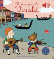 Il mio piccolo Vivaldi. Libro sonoro