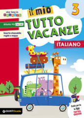 Il mio tutto vacanze. Italiano. Per la Scuola elementare. Vol. 3