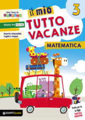 Il mio tutto vacanze. Matematica. Per la Scuola elementare. Vol. 3