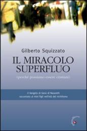 Il miracolo superfluo. Perché possiamo essere cristiani