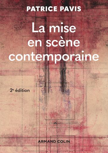 La mise en scène contemporaine - 2e éd. - Patrice Pavis