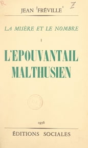 La misère et le nombre (1). L épouvantail malthusien