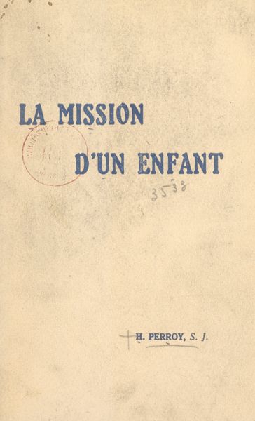 La mission d'un enfant : Guy de Fontgalland (1913-1925) - Henry Perroy