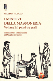 I misteri della massoneria. 1.I primi tre gradi