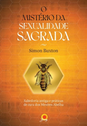 O mistério da sexualidade sagrada - Simon Buxton
