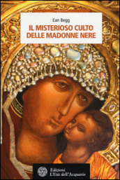 Il misterioso culto delle madonne nere