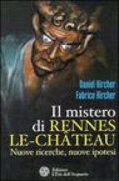 Il mistero di Rennes-le-Chateau. Nuove ricerche, nuove ipotesi