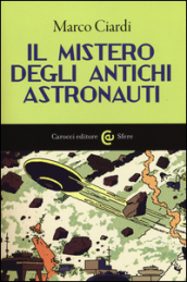 Il mistero degli antichi astronauti