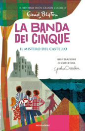 Il mistero del castello. La banda dei cinque. 11.