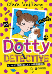 Il mistero delle impronte. Dotty detective. 2.