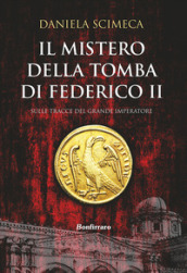 Il mistero della tomba di Federico II