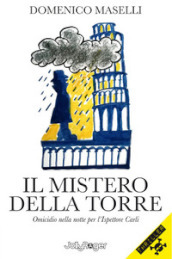 Il mistero della torre. Omicidio nella notte per l Ispettore Carli. Ediz. illustrata. Con segnalibro