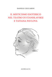 Il misticismo esoterico nel teatro di Stanislavskij e Tatiana Pavlova