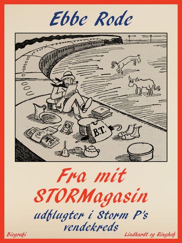 Fra mit stormagasin. Udflugter i Storm P s vendekreds - Ebbe Rode