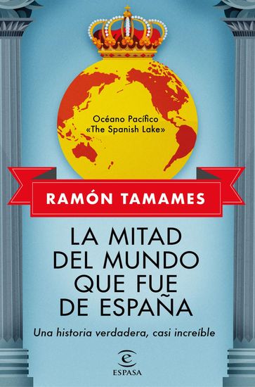 La mitad del mundo que fue de España - Ramón Tamames