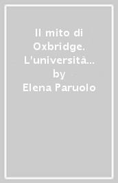 Il mito di Oxbridge. L università nel romanzo inglese