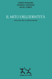 Il mito dell identità. Apologia della dissociazione