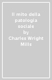 Il mito della patologia sociale