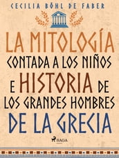 La mitología contada a los niños e historia de los grandes hombres de la Grecia