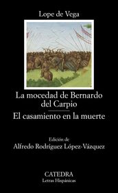 La mocedad de Bernardo del Carpio; El casamiento en la muerte