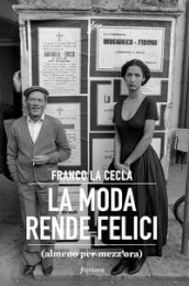 La moda rende felici (almeno per mezz ora)