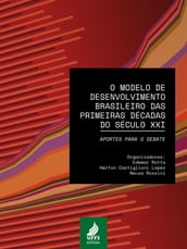 O modelo de desenvolvimento brasileiro das primeiras décadas do século XXI