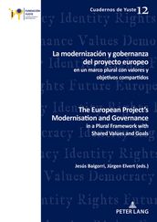 La modernización y gobernanza del proyecto europeo en un marco plural con valores y objetivos compartidos The European Project s Modernisation and Governance in a Plural Framework with Shared Values and Goals