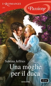 Una moglie per il duca (I Romanzi Passione)