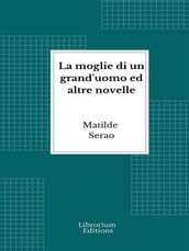 La moglie di un grand uomo ed altre novelle