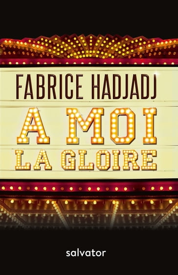 À moi la gloire - Fabrice Hadjadj