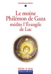 Le moine Philémon de Gaza médite l Evangile de Luc