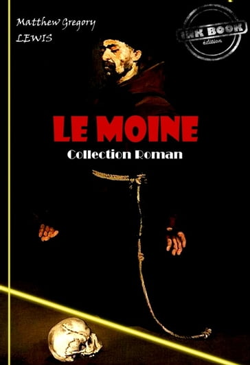 Le moine [édition intégrale revue et mise à jour] - Matthew Gregory Lewis