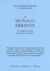 Il monaco errante. Un viaggio nei bardo del vivere e del morire