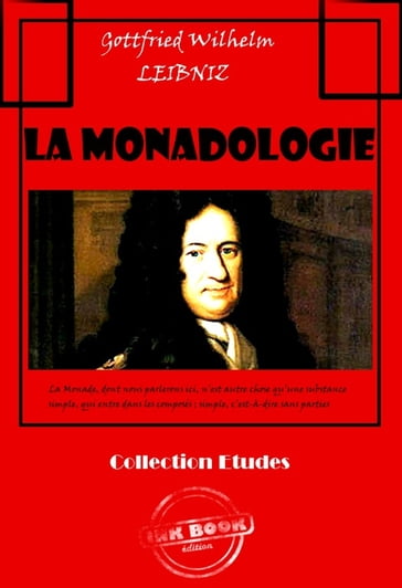 La monadologie [édition intégrale revue et mise à jour] - Gottfried Wilhelm Leibniz