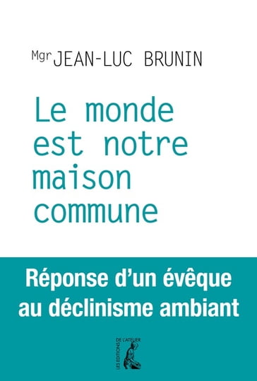 Le monde est notre maison commune - Mgr Jean-Luc Brunin