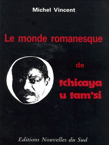 Le monde romanesque de Tchicaya U Tam'si - Michel Vincent