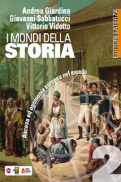 I mondi della storia. Per le Scuole superiori. Vol. 2