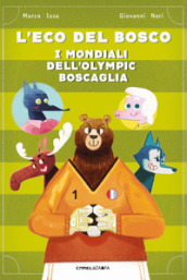 I mondiali dell Olympic Boscaglia. L eco del bosco