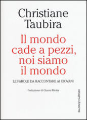 Il mondo cade a pezzi, noi siamo il mondo. Le parole da raccontare ai giovani