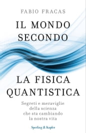 Il mondo secondo la fisica quantistica