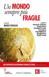 Un mondo sempre più fragile. XXV rapporto sull economia globale e l Italia (1996-2021)