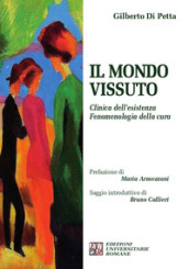 Il mondo vissuto. Clinica dell esistenza. Fenomenologia della cura