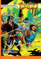 I monografici Dago. 78: Il figlio venduto-Gli spiriti della palude