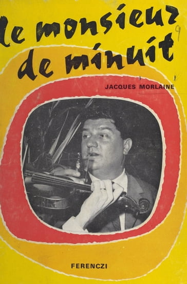 Le monsieur de minuit. Chronique d'un Parisien - Jacques Morlaine