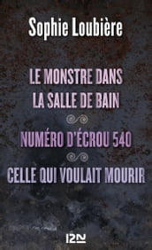 Le monstre dans la salle de bains suivi de Numéro d écrou 540 et Celle qui voulait mourir