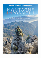 Le montagne (im)possibili. Ediz. illustrata