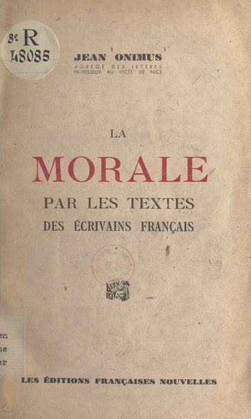 La morale par les textes des écrivains français - Jean Onimus